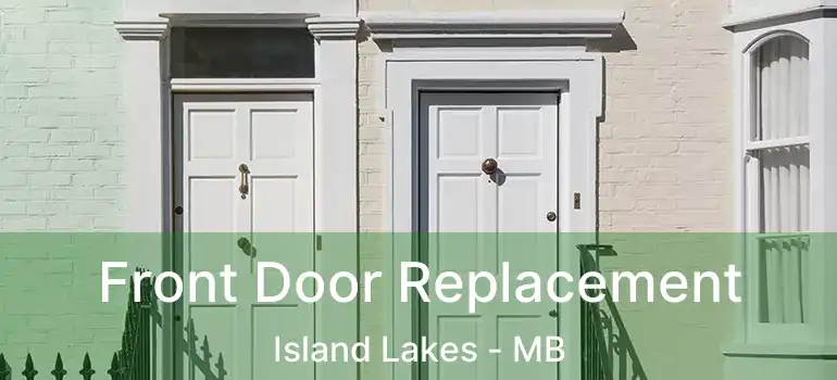  Front Door Replacement Island Lakes - MB