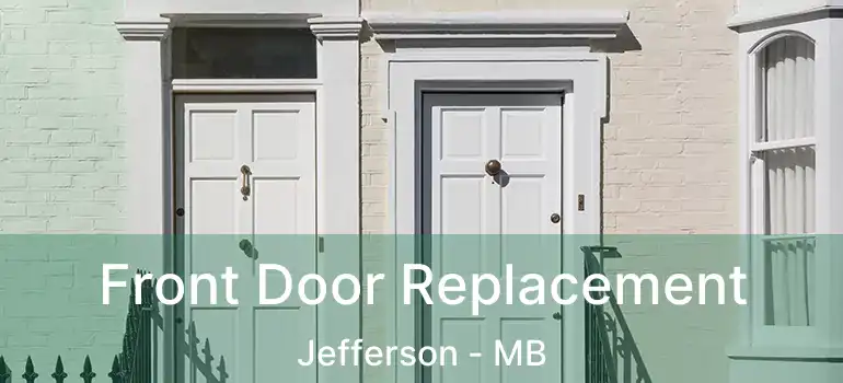  Front Door Replacement Jefferson - MB