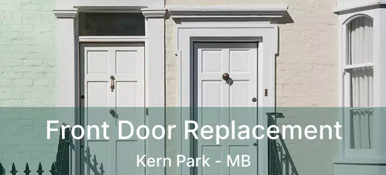  Front Door Replacement Kern Park - MB
