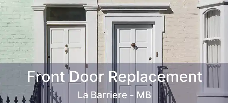  Front Door Replacement La Barriere - MB
