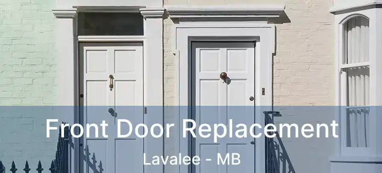  Front Door Replacement Lavalee - MB