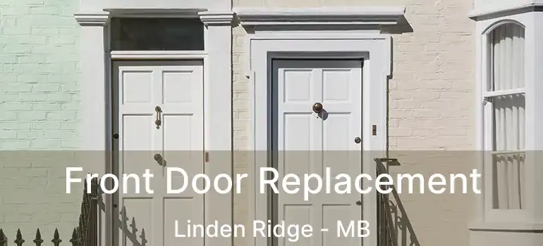  Front Door Replacement Linden Ridge - MB