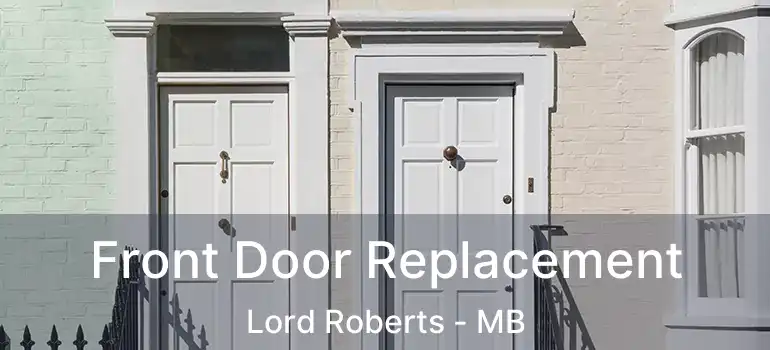  Front Door Replacement Lord Roberts - MB