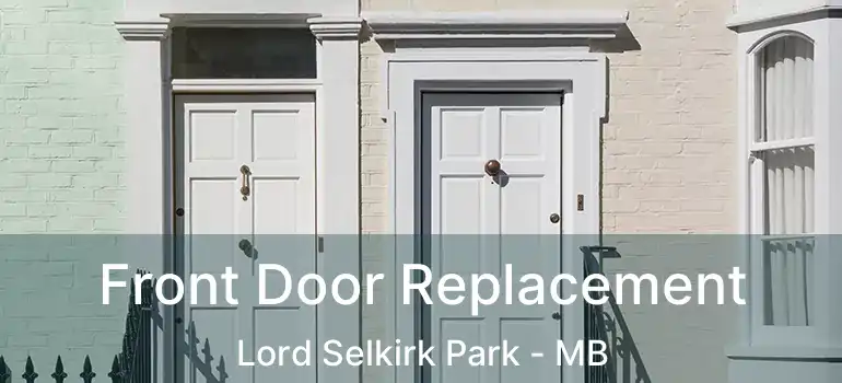  Front Door Replacement Lord Selkirk Park - MB