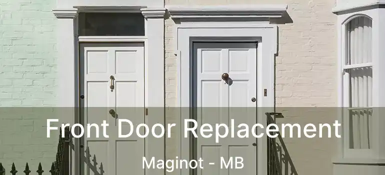  Front Door Replacement Maginot - MB