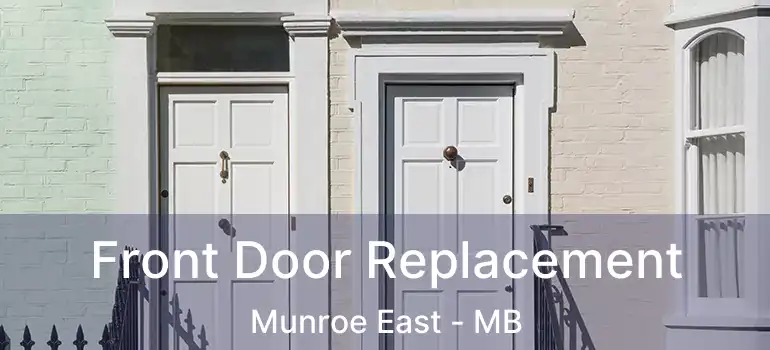 Front Door Replacement Munroe East - MB