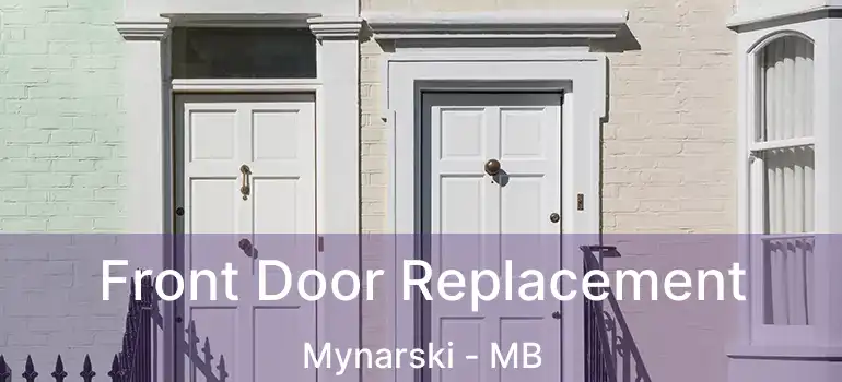  Front Door Replacement Mynarski - MB