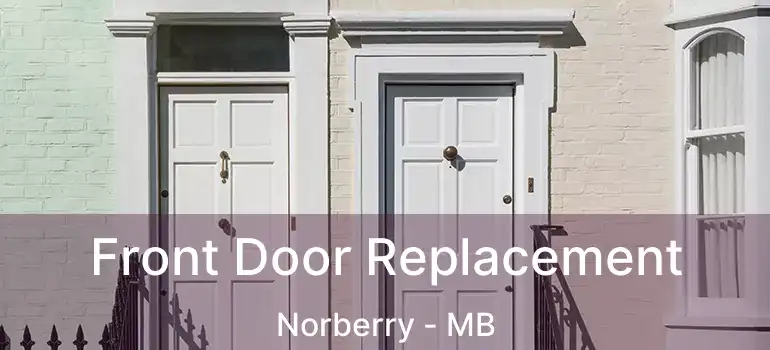  Front Door Replacement Norberry - MB