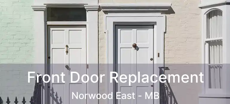  Front Door Replacement Norwood East - MB