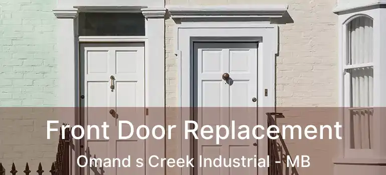  Front Door Replacement Omand s Creek Industrial - MB