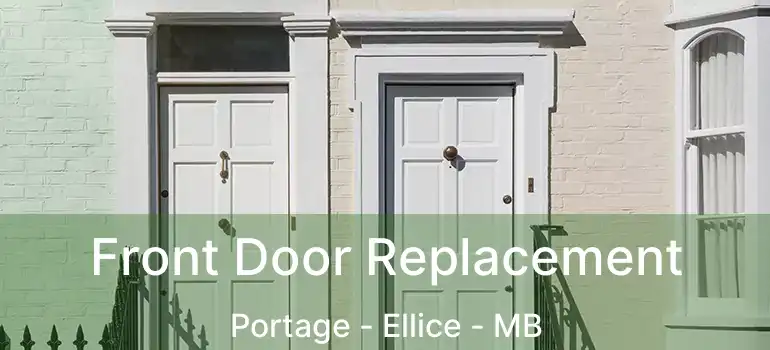  Front Door Replacement Portage - Ellice - MB