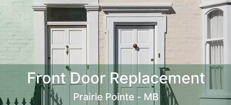  Front Door Replacement Prairie Pointe - MB