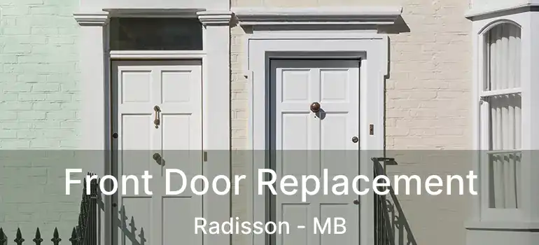  Front Door Replacement Radisson - MB