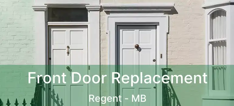  Front Door Replacement Regent - MB