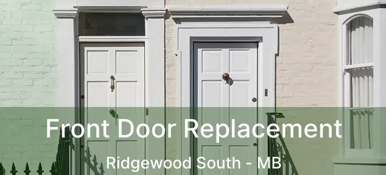  Front Door Replacement Ridgewood South - MB