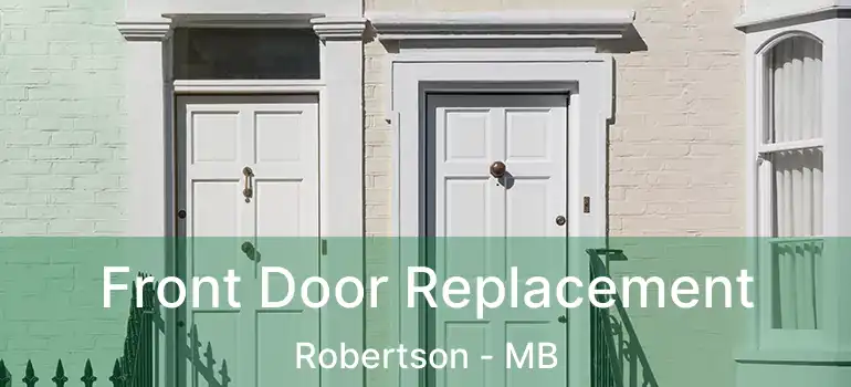  Front Door Replacement Robertson - MB