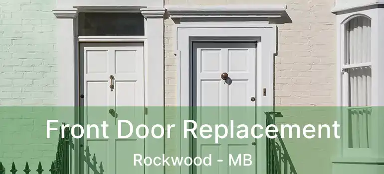 Front Door Replacement Rockwood - MB