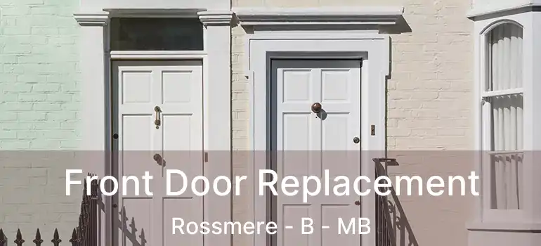  Front Door Replacement Rossmere - B - MB