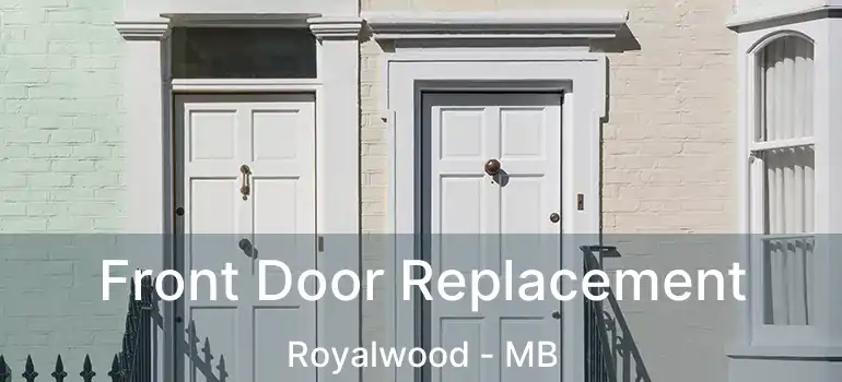  Front Door Replacement Royalwood - MB