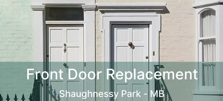  Front Door Replacement Shaughnessy Park - MB