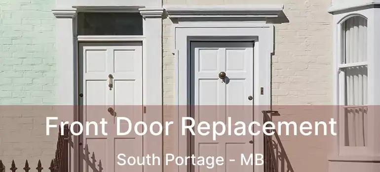  Front Door Replacement South Portage - MB