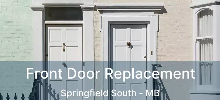  Front Door Replacement Springfield South - MB