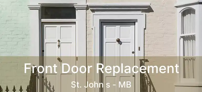  Front Door Replacement St. John s - MB