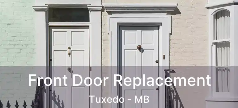  Front Door Replacement Tuxedo - MB