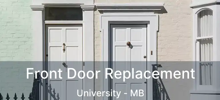  Front Door Replacement University - MB