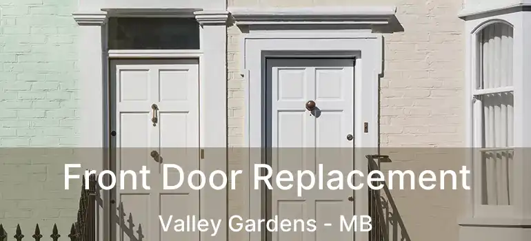  Front Door Replacement Valley Gardens - MB