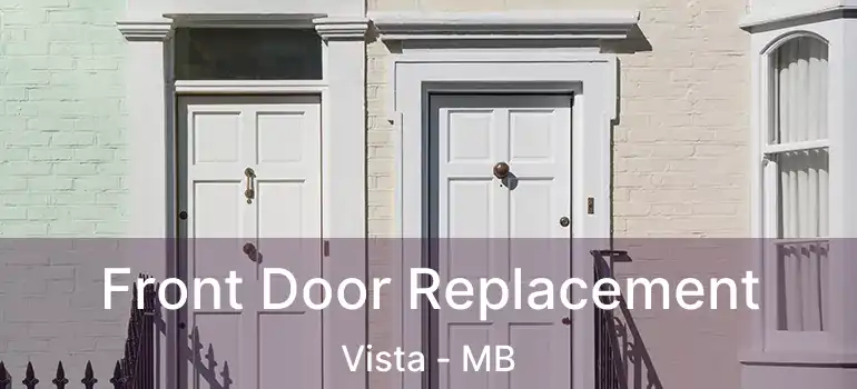  Front Door Replacement Vista - MB
