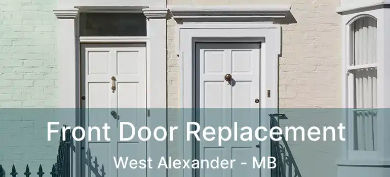  Front Door Replacement West Alexander - MB