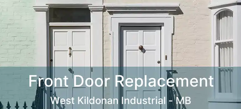  Front Door Replacement West Kildonan Industrial - MB