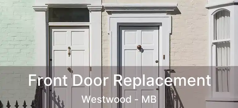  Front Door Replacement Westwood - MB