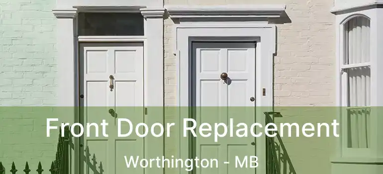  Front Door Replacement Worthington - MB