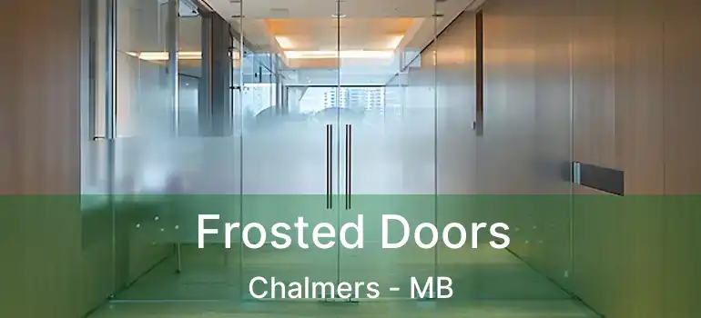  Frosted Doors Chalmers - MB
