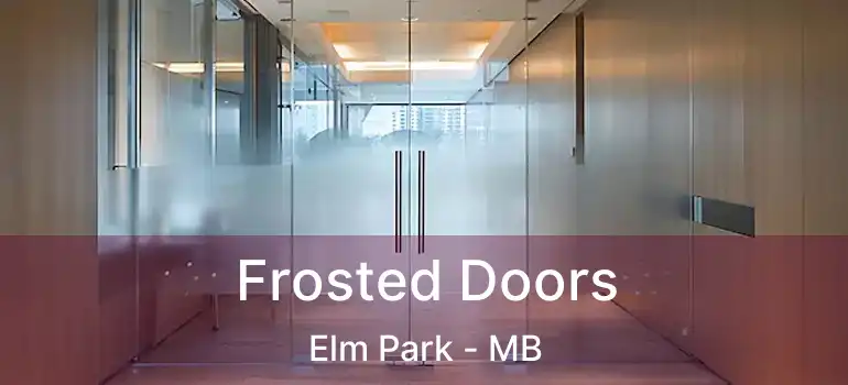  Frosted Doors Elm Park - MB