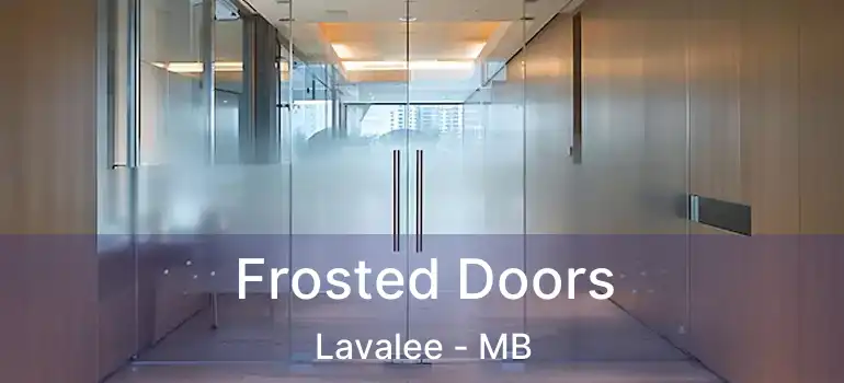  Frosted Doors Lavalee - MB