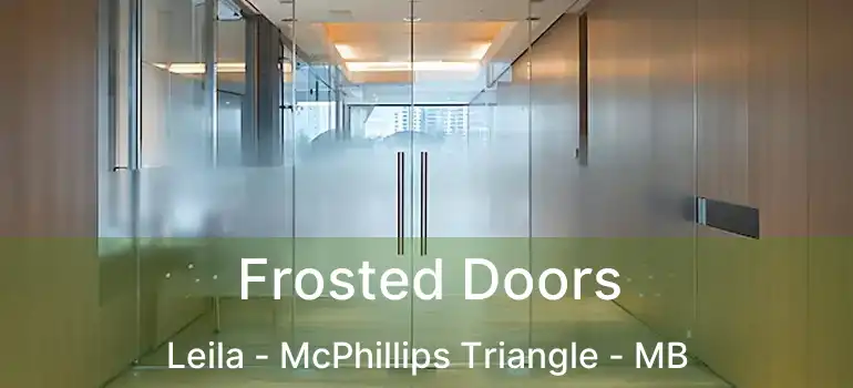  Frosted Doors Leila - McPhillips Triangle - MB