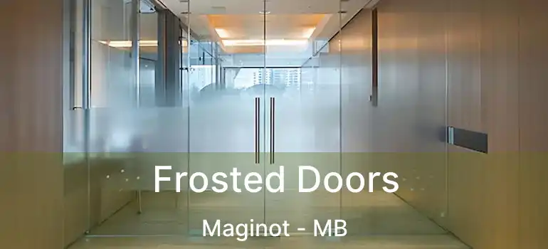  Frosted Doors Maginot - MB