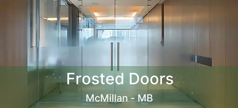  Frosted Doors McMillan - MB