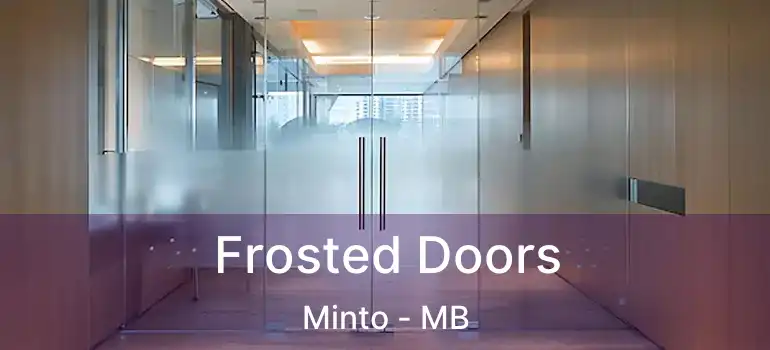  Frosted Doors Minto - MB