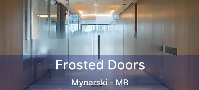  Frosted Doors Mynarski - MB