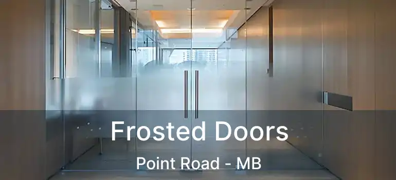  Frosted Doors Point Road - MB