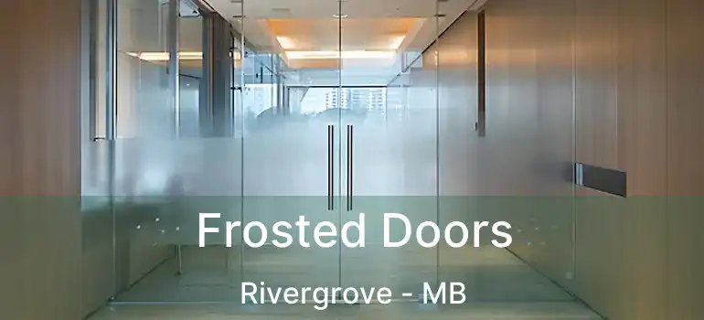  Frosted Doors Rivergrove - MB