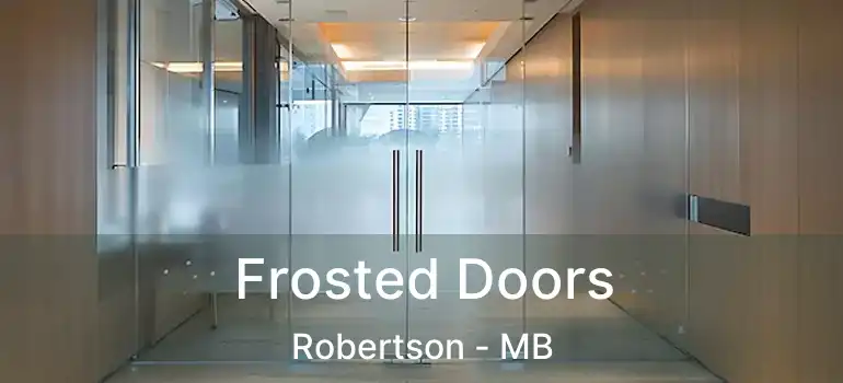  Frosted Doors Robertson - MB
