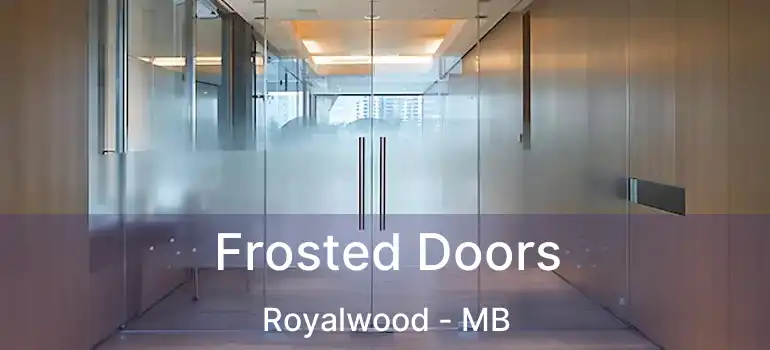  Frosted Doors Royalwood - MB