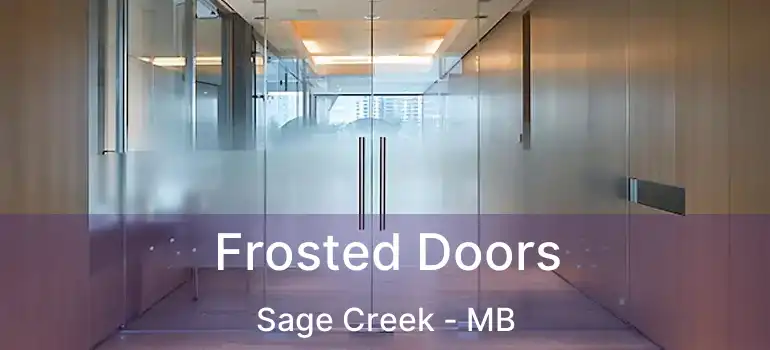  Frosted Doors Sage Creek - MB