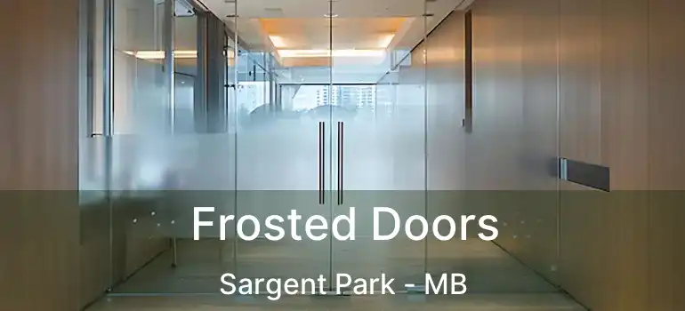  Frosted Doors Sargent Park - MB