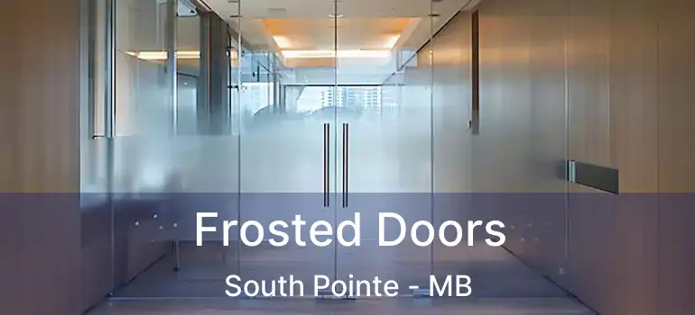  Frosted Doors South Pointe - MB